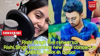 Rishi Singh Rehearsal Upcoming New Event ZABEEL PARK in Dubai  Rishi Singh new concert rishisingh [upl. by Odnanreh945]