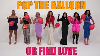 Pop The Balloon Or Find Love  Episode  31 Part  1 [upl. by Amein884]