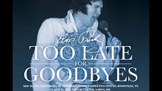 Elvis Presley  Too Late For Goodbyes  May 22 1977 Full Album CD 2 [upl. by Igiul]