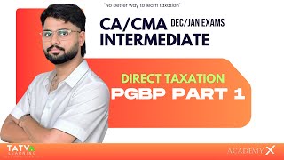 CA CMA INTER TAXATION  PGBP PART 1  REVISION DT  By Nihal Muhammed  ACADEMY X  TATVA LEARNING [upl. by Thia]