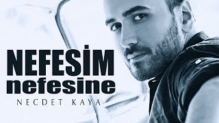 Necdet Kaya  Nefesim Nefesine Akustik [upl. by Paul459]