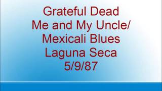 Grateful Dead  Me and My UncleMexicali Blues  Laguna Seca  5987 [upl. by Eitsyrc]