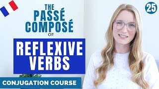 The passé composé of REFLEXIVE VERBS  French conjugation course  Lesson 25 [upl. by Euphemie]