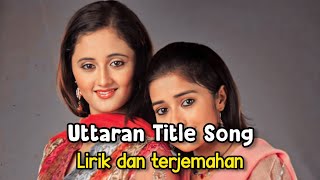 Uttaran title songUttaran songLirik dan terjemahan [upl. by Schechter]