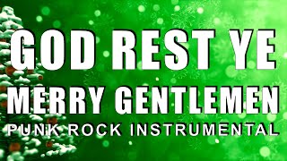 God Rest Ye Merry Gentlemen  Punk Rock Instrumental Version  Karaoke [upl. by Spike]