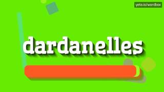 DARDANELLES  HOW TO PRONOUNCE IT [upl. by Nnaeed]