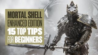 Mortal Shell Enhanced Edition Beginners Guide  15 BEST TIPS FOR SURVIVING FALLGRIM [upl. by Helm831]