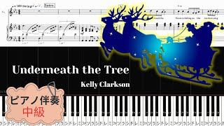 🎄《Piano楽譜》Underneath the TreeアンダーニースザツリーKelly Clarksonピアノ伴奏バンド用 中級Piano Tutorial [upl. by Ettevi]