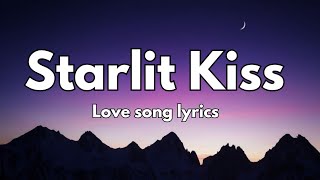 Starlit Kiss 💕 Love Song lyrics English Romantic song 🎵 [upl. by Leunamne]