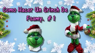 Como hacer un Grinch de Foamy 1ra Parte [upl. by Anum]