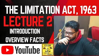 Lecture 2  The Limitation Act 1963  Introduction  Overview  Interesting Facts  Adv Abhilash S [upl. by Namlak]