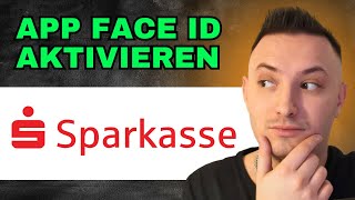 Sparkasse App Face ID Aktivieren Einfache Anleitung [upl. by Feeley]