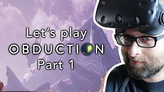 Lets Play Obduction  Part 1 [upl. by Holt]