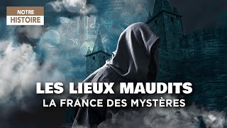 Les lieux maudits  La France des mystères  Documentaire complet  HD  MG [upl. by Akirrehs]