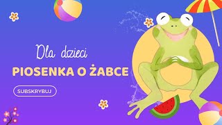 Piosenka o żabce piosenki dla dzieci [upl. by Anaihk]