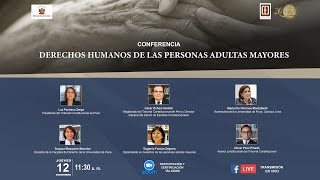 CONFERENCIA DERECHOS HUMANOS DE LAS PERSONAS ADULTAS MAYORES [upl. by Berstine]