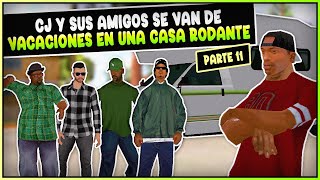 CJ Y SUS AMIGOS SE VAN DE VACACIONES EN UNA CASA RODANTE  PARTE 11  Gta san andreas Loquendo [upl. by Utta]