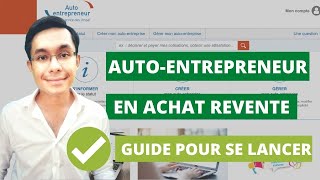 Autoentrepreneur en achat revente comment se lancer [upl. by December]