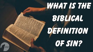 What is the Biblical Definition of Sin [upl. by Nirrej]