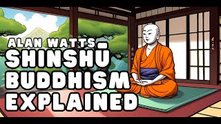 Alan Watts  Discovering the Depths of Shinshu Buddhism [upl. by Ainot]