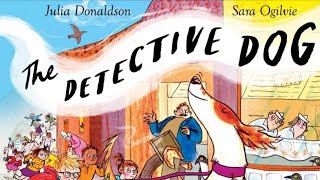 The Detective Dog by Julia Donaldson Childrens story audiobook kids readaloud [upl. by Deuno]