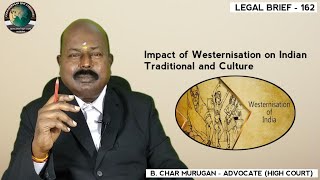 Impact of Westernisation on Indian Traditional and Culture  Legal Brief  162  CMLA [upl. by Ahmar]