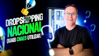 DROPSHIPPING NACIONAL QUAIS CNAES UTILIZAR [upl. by Noval772]