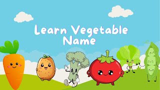 Learn vegetable Name  Sing and Learn Vegetable Names through Song for Kids [upl. by Ilera280]