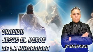 JESUS EL HEROE DE LA HUMANIDAD BY CARLOS VELOZ [upl. by Kenwrick828]