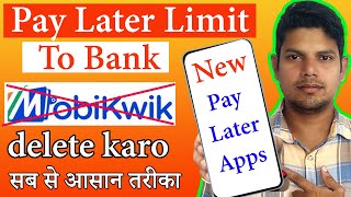 Mobikwik Ko Delete Karo or NEW PAY LATER APP Use Karo  Pay Later Apps india 2024 [upl. by Norym]