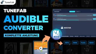 So nutzt man TuneFab Audible Converter  Benutzeranleitung 2024 [upl. by Sevik221]