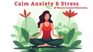 10 Minute Anxiety Relief  Guided Meditation to Calm Anxiety and Stress  Dr KJ Foster Meditations [upl. by Old]