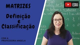 Matrizes  Definição e Classificação  Vivendo a Matemática  Professora Angela [upl. by Halian]