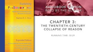 Explaining Postmodernism by Stephen Hicks Chapter 3 The TwentiethCentury Collapse of Reason [upl. by Adav]