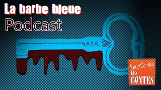 La Barbe bleue  Podcast Racontemoi les contes [upl. by Brackett]