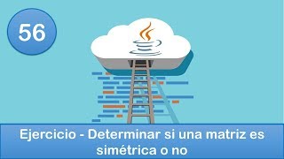 56 Programación en Java  Matrices  Ejercicio  Determinar si una matriz es simétrica o no [upl. by Ahseal355]