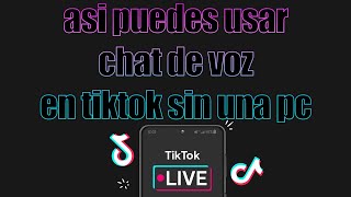 Asi puedes usar chat de voz en tiktok live sin una pc [upl. by Olivero]