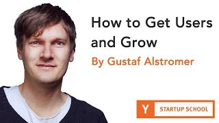 Gustaf Alstromer  How to Get Users and Grow [upl. by Davie11]