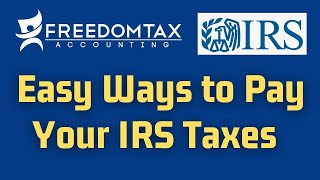 5 Ways To Pay Your Federal Taxes To The IRS [upl. by Atworth78]