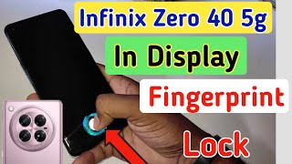 Infinix Zero 40 5g in display fingerprint lock  Infinix Zero 40 5g me fingerprint lock kaise lagaye [upl. by Nakah]