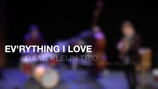 Daan Kleijn Trio  Evrything I Love [upl. by Marola]