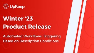 Automated Workflows Description Conditions Demo  UpKeep Winter 23 Product Release [upl. by Kra]