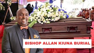 KIAMBU LIVE FARE THEE WELL BISHOP ALLAN KIUNA19662024  FUNERAL SERVICE amp BURIAL [upl. by Leiuqeze]