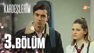 Kardeşlerim 3 Bölüm atvturkiye [upl. by Faina]