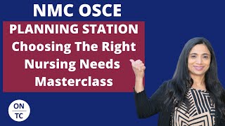 NMC OSCE Planning Station Choose Right Nursing Needs [upl. by Vareck147]