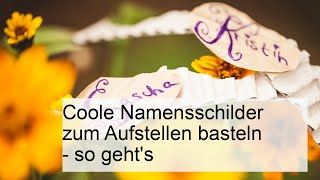 Coole Namensschilder zum Aufstellen basteln  so gehts [upl. by Sothena]