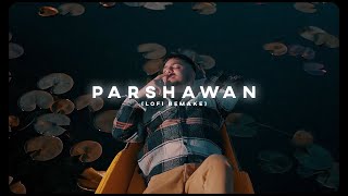 Parshawan Lofi Remake  Happy Pills amp Gravero  Harnoor  Punjabi Lofi🌊 [upl. by Etterb333]