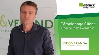 ILLBRUCK  Étanchéité des vérandas  témoignage de VIE amp VERANDA [upl. by Eadie]