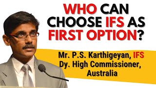 Why IFS  Mr PS Karthigeyan IFS Dy High Commissioner Australia [upl. by Leanatan]