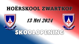 HOËRSKOOL ZWARTKOP  SKOOLOPENING 13 MEI 2024 [upl. by Robbi]